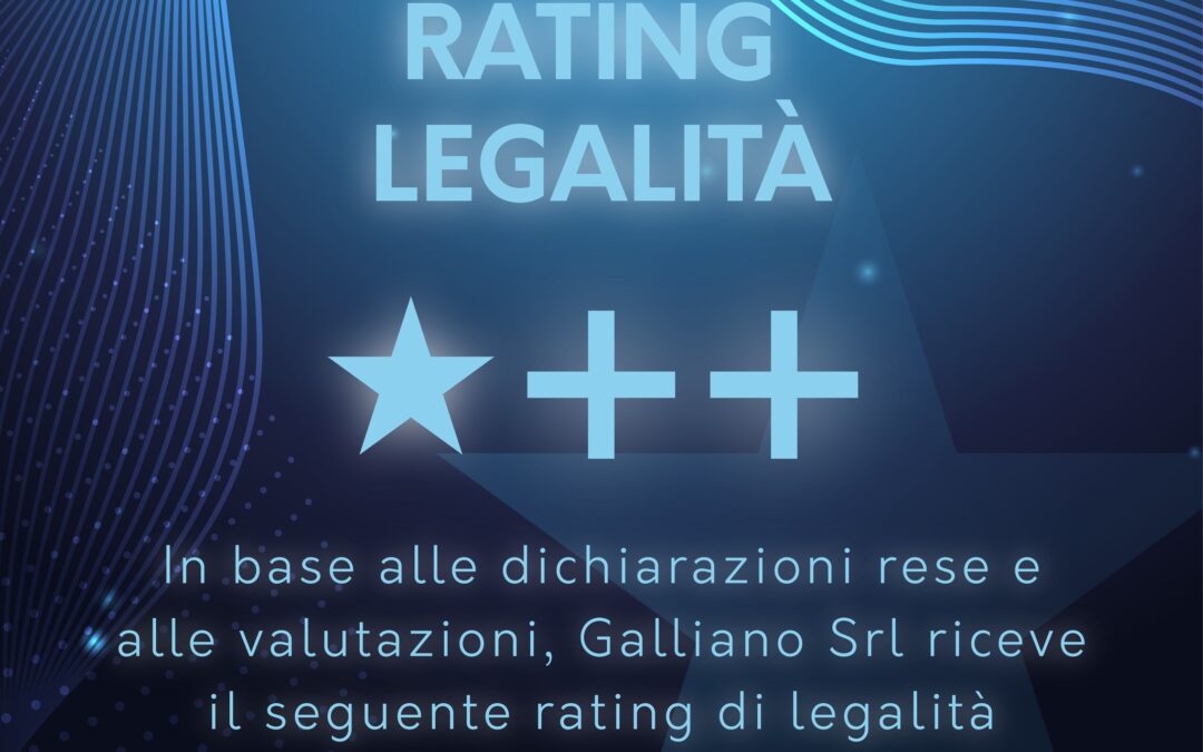 Rating Legalità ricevuto da Galliano Srl